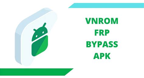 Free Download vnROM Bypass for Android 9/10/11 [2024] .